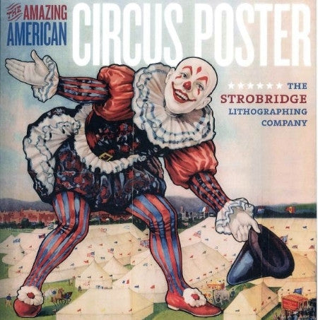 The Amazing American Circus Poster: The Strobridge Lithographing Company