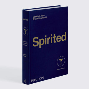Spirited: Cocktails from Around the World (610 Recipes, 6 Continents, 60 Countries, 500 Years) Hardcover