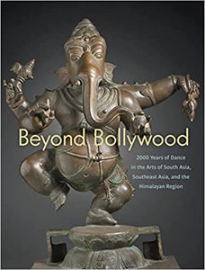 Beyond Bollywood: 2000 Years of Dance in the Arts of South Asia, Southeast Asia, and the Himalayan Region Paperback – October 31, 2022 by Dr. Forrest McGill