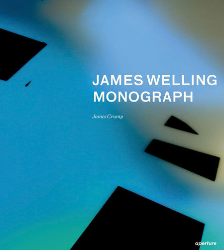 James Welling Monograph