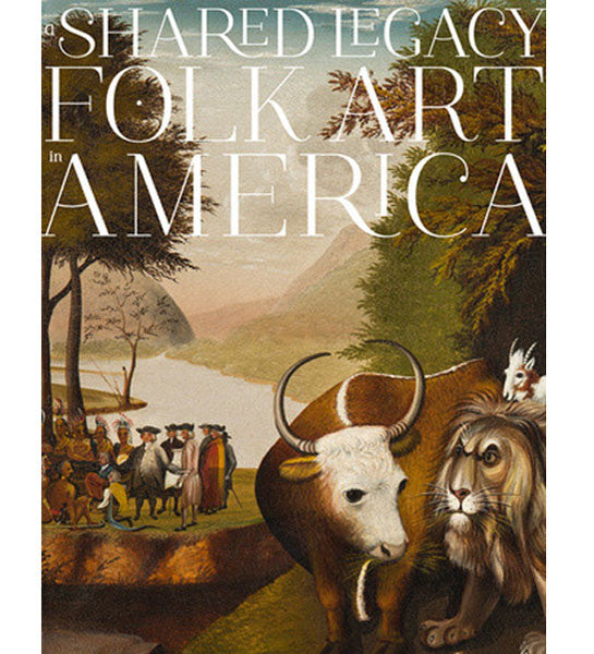 A Shared Legacy: Folk Art in America (Softcover)