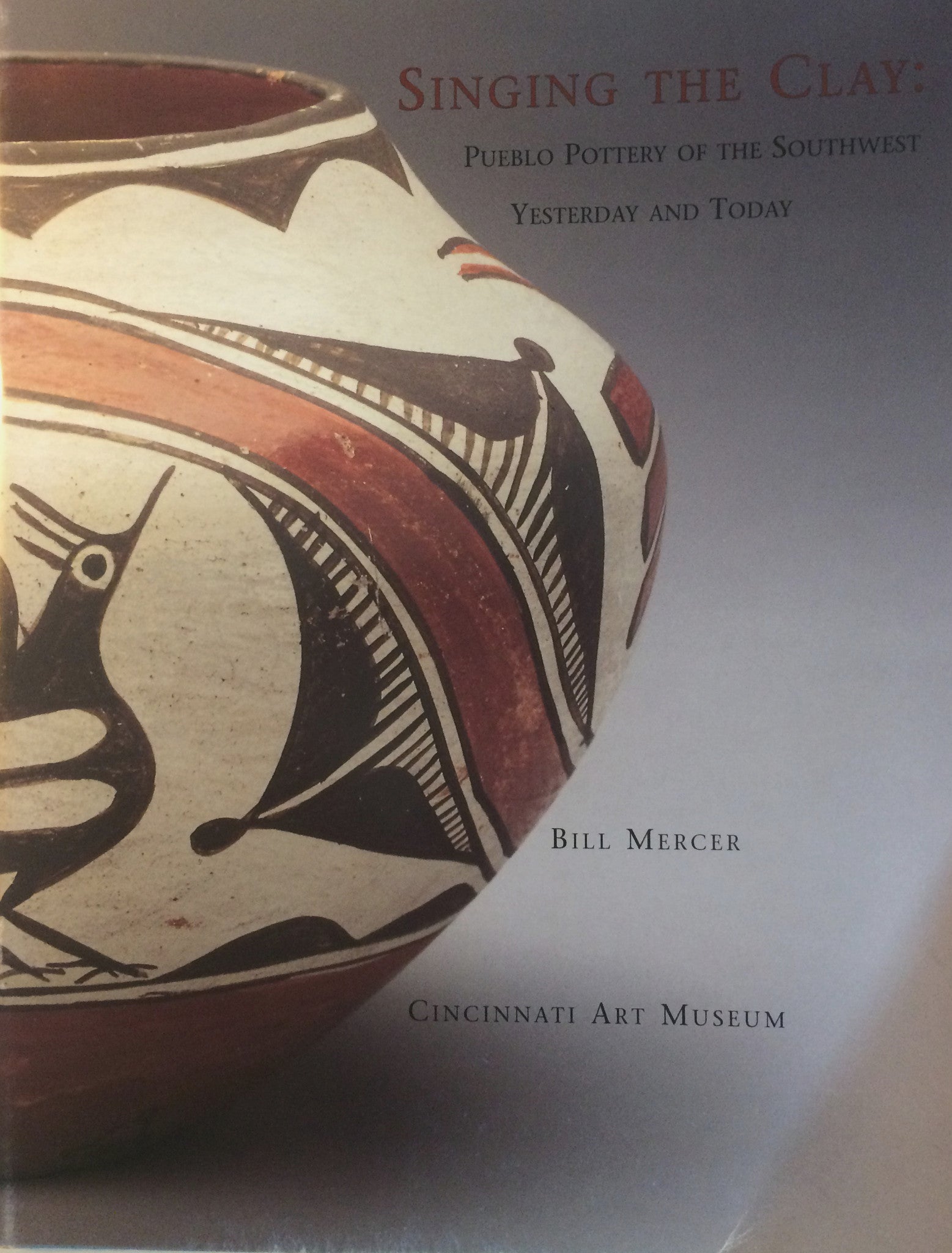 Singing the Clay - Pueblo Pottery of the Southwest Yesterday and Today (Paperback)