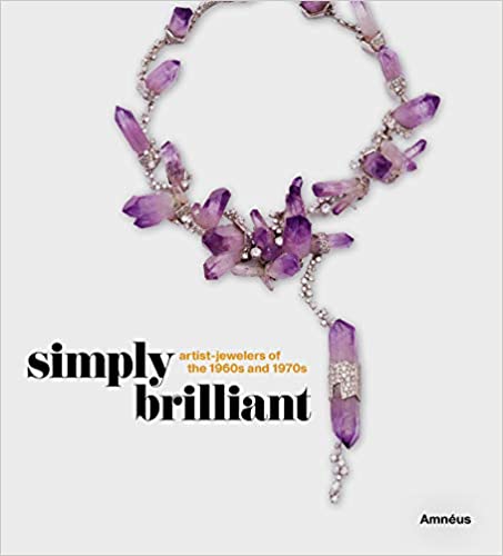 Simply Brilliant: Artist-Jewelers of the 1960s and 1970s
